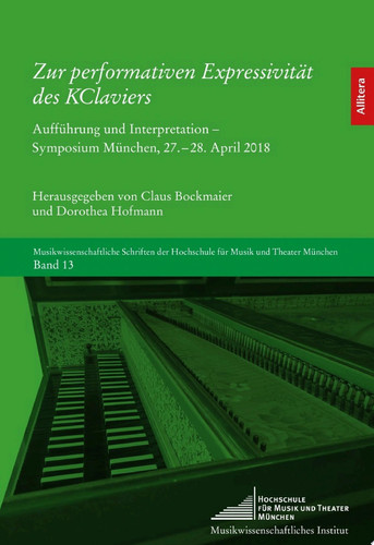 Zur performativen Expressivität des KClaviers Aufführung und Interpretation - Symposium München, 27. - 28. April 2018