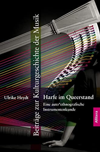 Harfe im Queerstand eine auto*ethnografische Instrumentenkunde