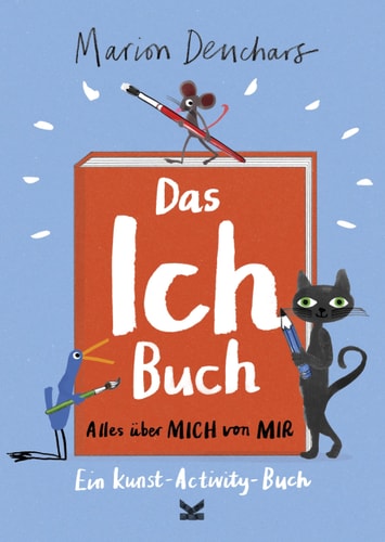 Das Ich-Buch Alles über mich von mir. Ein Kunst-Activity-Buch