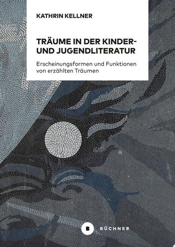 Träume in der Kinder- und Jugendliteratur Erscheinungsformen und Funktionen von erzählten Träumen