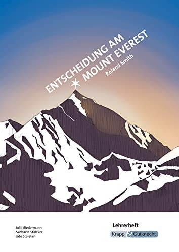 Entscheidung am Mount Everest - Roland Smith - Lehrerheft Lösungen, Klassenarbeit, Unterricht, Heft