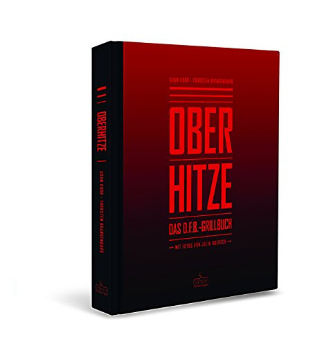 Oberhitze das O.F.B.-Grillbuch