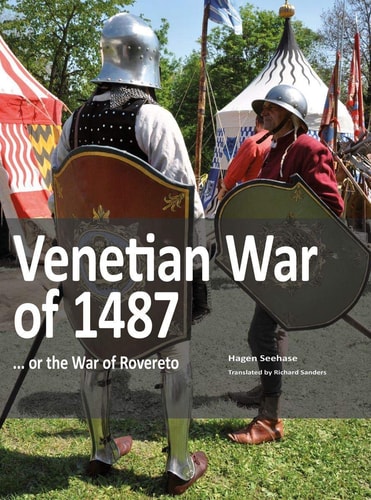 The Habsburg's Venetian War of 1487 ... Or The War of Rovereto