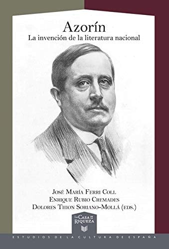 Azorín la invención de la literatura nacional