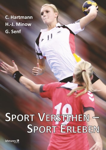 Sport verstehen - Sport erleben Bewegungs- und Trainingswissenschaft integrativ betrachtet