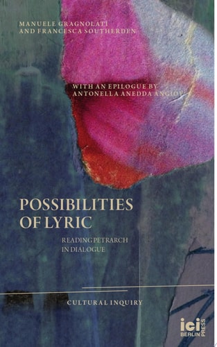 Possibilities of Lyric Reading Petrarch in Dialogue. With an Epilogue by Antonella Anedda Angioy