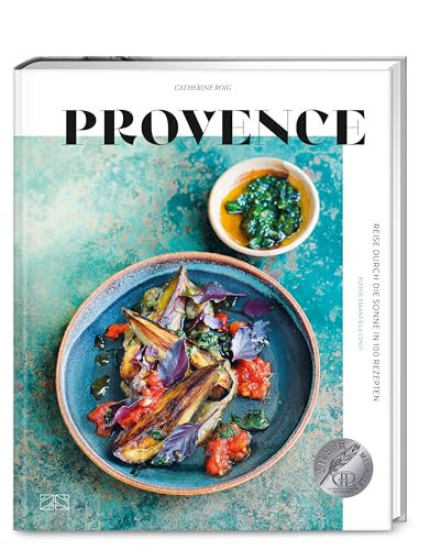 Provence Reise durch die Sonne in 100 Rezepten