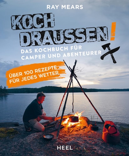 Koch draußen! das Kochbuch für Camper und Abenteurer