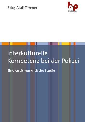 Interkulturelle Kompetenz bei der Polizei eine rassismuskritische Studie