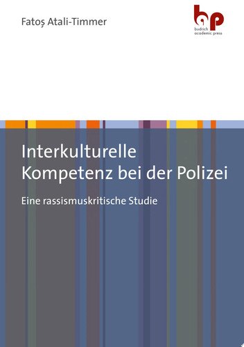Interkulturelle Kompetenz bei der Polizei Eine rassismuskritische Studie