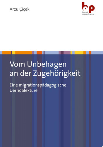 Vom Unbehagen an der Zugehörigkeit Eine migrationspädagogische Derridalektüre
