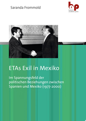 ETAs Exil in Mexiko Im Spannungsfeld der politischen Beziehungen zwischen Spanien und Mexiko (1977-2000)