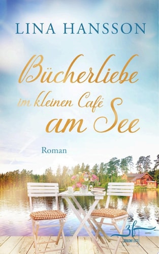 Bücherliebe im kleinen Café am See Ein Schweden-Liebesroman