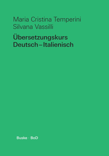 Übersetzungskurs Deutsch ¿ Italienisch Mit Übungen zur Textanalyse