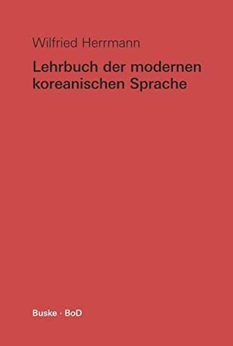Lehrbuch der modernen koreanischen Sprache Unter Mitarbeit von Ch¿ng Chido