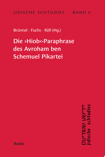 Die "Hiob"-Paraphrase des Avroham ben Schemuel Pikartei In Handschriftenabdruck und Transkription