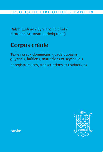 Corpus créole Textes oraux dominicais, guadeloupéens, guyanais, haïtiens, mauriciens et seychellois. Enregistrements, transcriptions et traductions