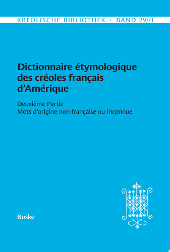 Dictionnaire étymologique des créoles français d'Amérique Deuxième Partie Mots d'origine non-française ou inconnue