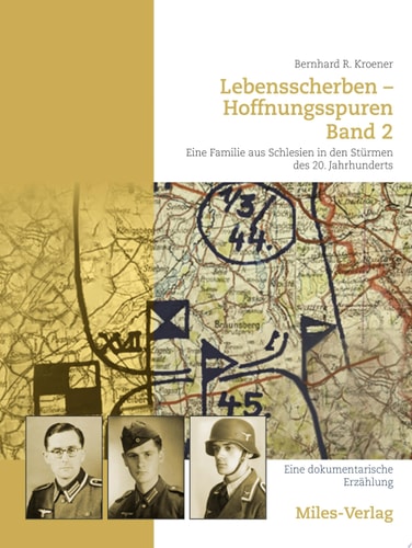 Lebensscherben - Hoffnungsspuren. Eine Familie aus Schlesien in den Stürmen des 20. Jahrhundert Eine dokumentarische Erzählung Mit einer Familienstammfolge von Peter Bahl. Band 2: 1944 bis 194