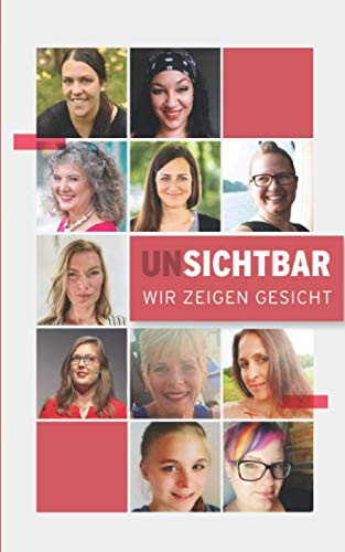 unSICHTBAR - Wir zeigen Gesicht (German Edition)