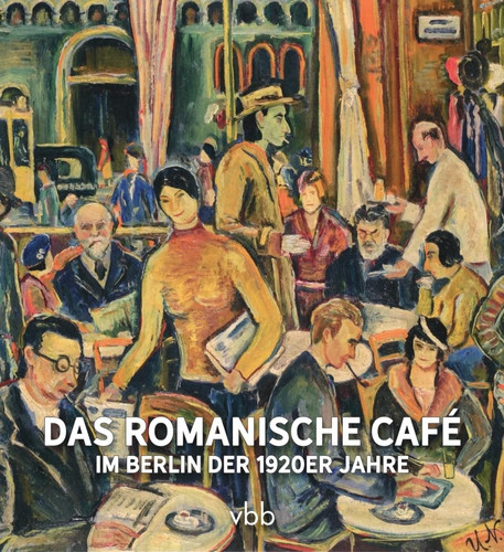 Das Romanische Café im Berlin der 1920er Jahre