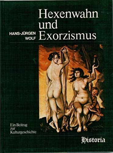 Hexenwahn und Exorzismus: E. Beitr. zur Kulturgeschichte (German Edition)