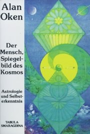 Der Mensch, Spiegelbild des Kosmos Astrologie und Selbsterkenntnis