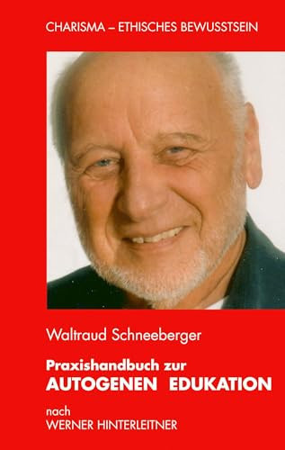 Praxishandbuch zur autogenen Edukation nach Werner Hinterleitner