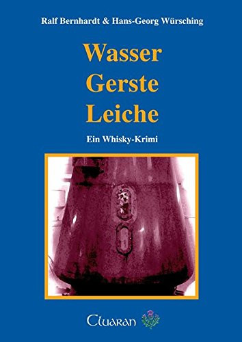 Whisky Krimi Wasser, Gerste, Leiche : ein Whisky-Krimi