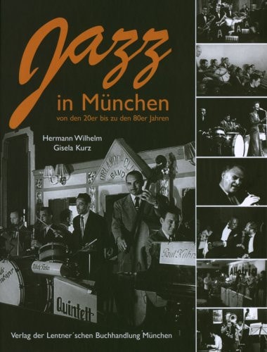 Jazz in München von den Zwanziger Jahren bis zu den frühen Achtzigern
