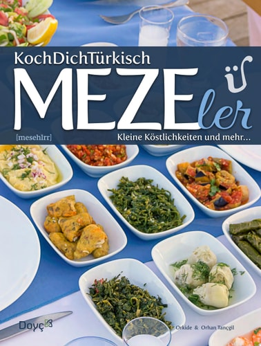 MEZEler ~ KochDichTürkisch Kleine türkische Köstlichkeiten