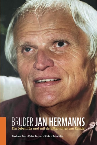 Bruder Jan Hermanns Ein Leben für und mit den Menschen am Rande