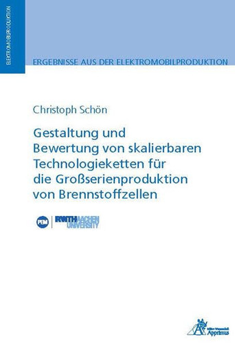Gestaltung und Bewertung von skalierbaren Technologieketten für die Großserienproduktion von Brennstoffzellen Development and assessment of scalable technology chains for large-scale fuel cell production