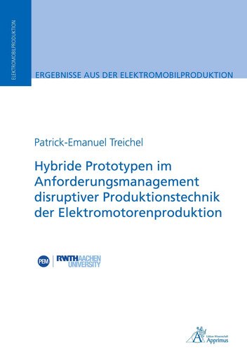 Hybride Prototypen im Anforderungsmanagement disruptiver Produktionstechnik der Elektromotorenproduktion