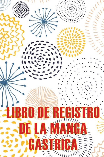 Libro de registro de la manga gástrica Lleve un registro de sus alimentos, estado de ánimo, comidas, calorías, medicamentos/suplementos, ejercicio, peso, diario de bypass gástrico | Seguimiento diario de alimentos para antes y después
