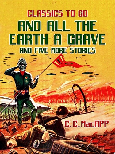 And All The Earth A Grave and five more stories