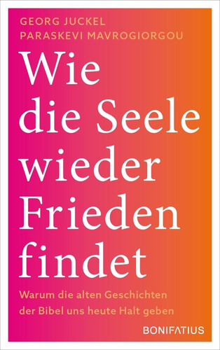 Wie die Seele wieder Frieden findet warum die alten Geschichten der Bibel uns heute Halt geben