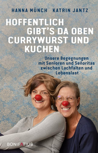 Hoffentlich gibt's da oben Currywurst und Kuchen unsere Begegnungen mit Senioren und Señoritas zwischen Lachfalten und Lebenslast