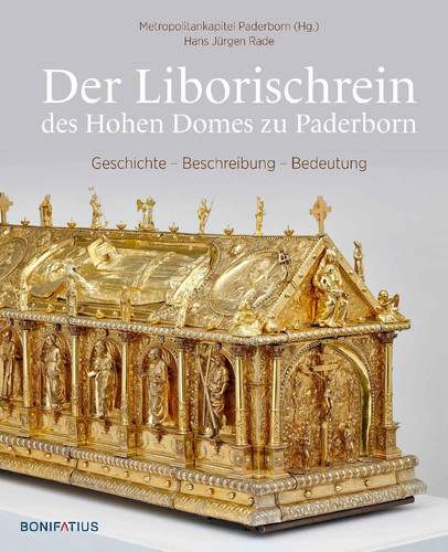 Der Liborischrein des Hohen Domes zu Paderborn Geschichte - Beschreibung - Bedeutung