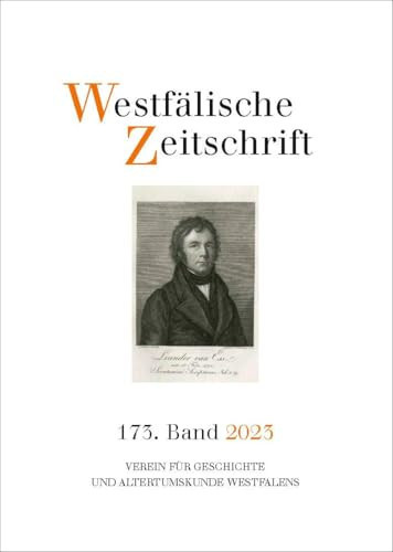 Westfälische Zeitschrift 173. Band 2023 Zeitschrift für vaterländische Geschichte und Altertumskunde