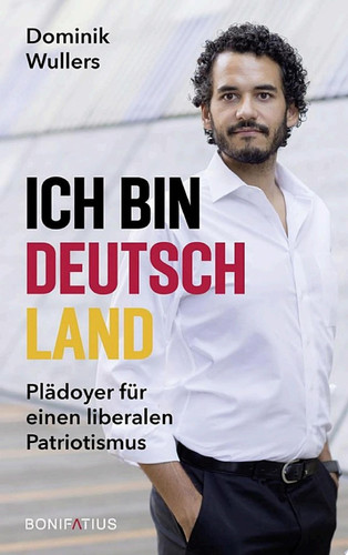 Ich bin Deutschland Plädoyer für einen liberalen Patriotismus