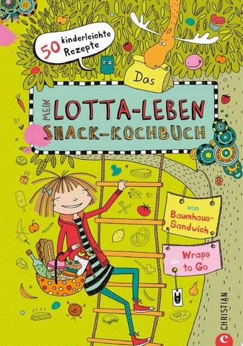 Mein Lotta-Leben: Das Snack-Kochbuch 50 kinderleichte Rezepte. Von Baumhaus-Sandwich bis Wraps to Go