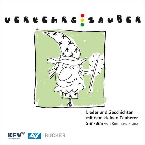 Verkehrszauber Lieder und Geschichten mit dem kleinen Zauberer Sim-Bim