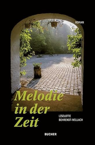 Melodie in der Zeit ein Gutshaus zwischen den Zeiten und seine Geschichten drum herum