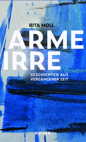 Arme Irre Geschichten aus vergangener Zeit