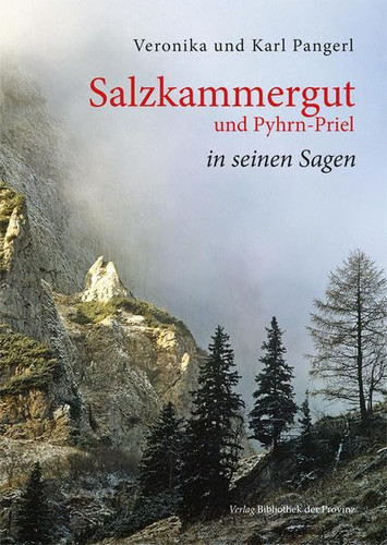 Salzkammergut und Pyhrn-Priel in seinen Sagen
