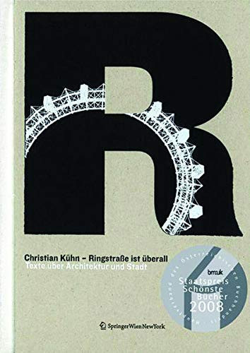 Ringstraße Ist Überall Texte Über Architektur und Stadt, 1992-2007