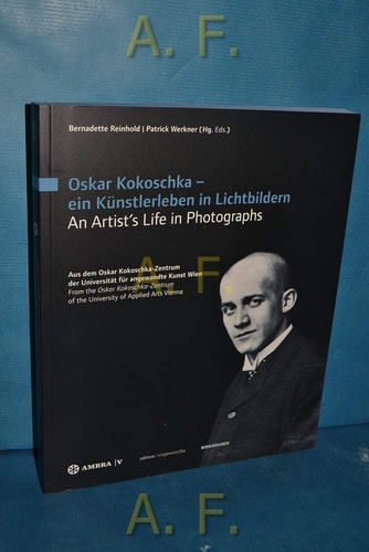 Oskar Kokoschka an artist's life in photographs : from the Oskar Kokoschka-Zentrum of the University of Applied Arts Vienna