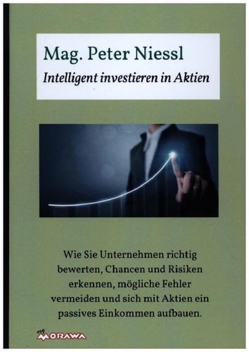 Wie Sie Unternehmen richtig bewerten, Chancen und Risiken erkennen, mögliche Fehler vermeiden und sich mit Aktien ein passives Einkommen aufbauen
