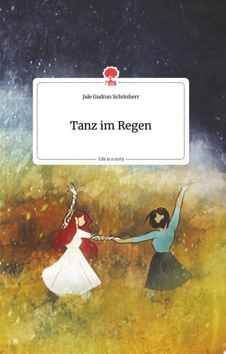 Tanz im Regen. Life is a Story - story.one